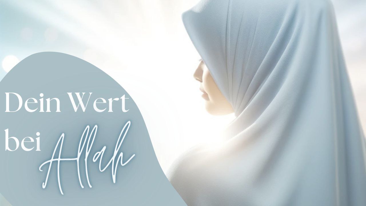 Dein Wert bei Allah