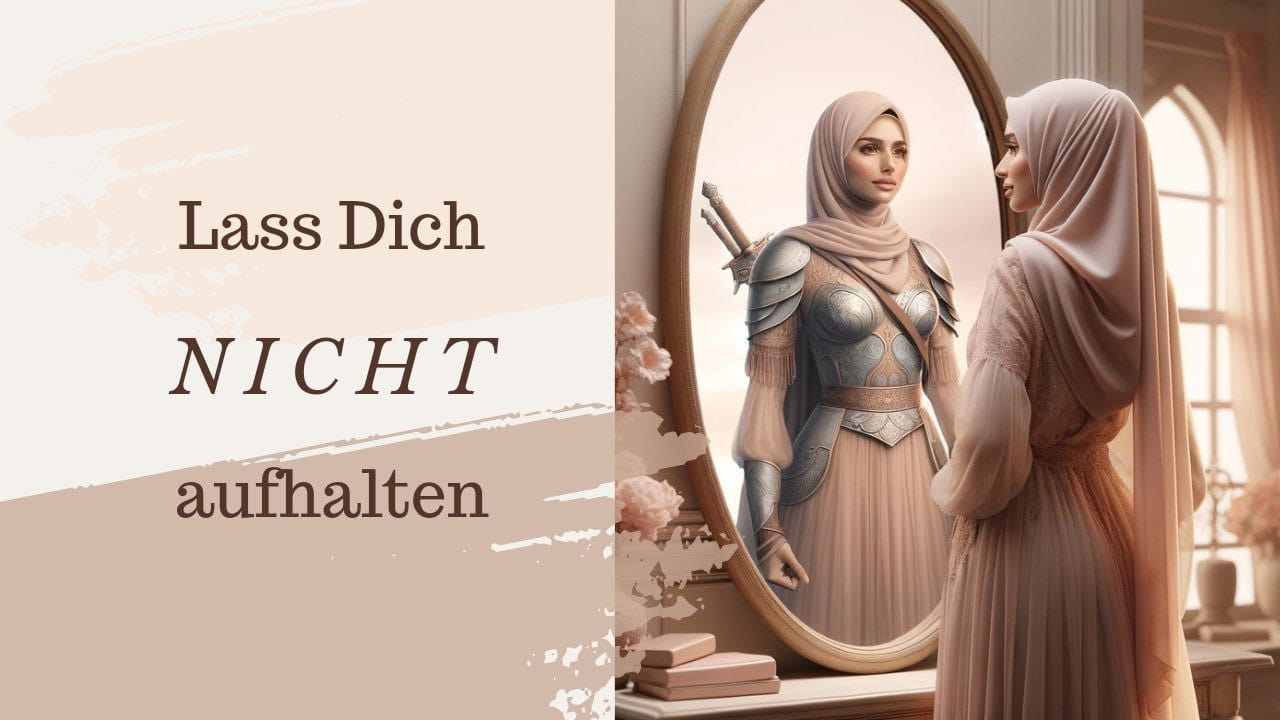 Lass Dich nicht aufhalten
