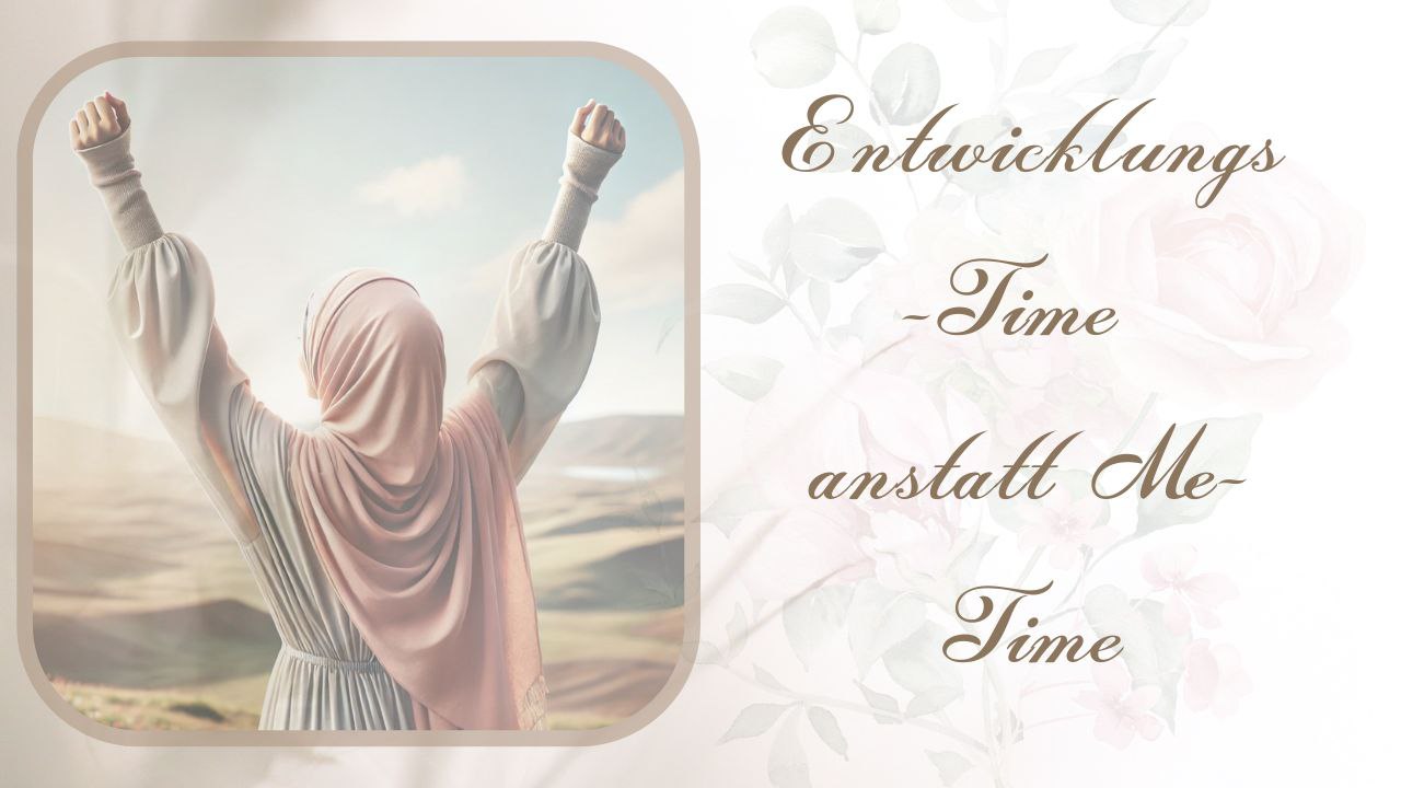 Entwicklungs-Time anstatt Me-Time