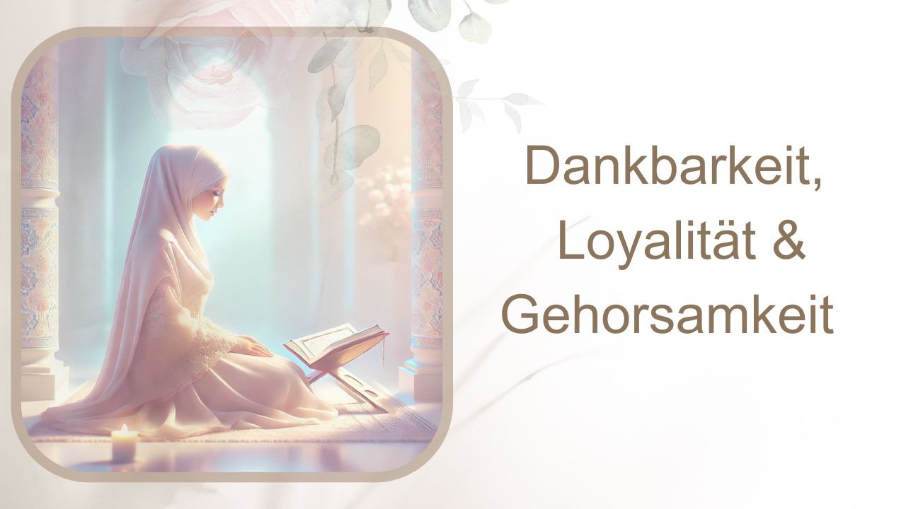 Dankbarkeit, Loyalität und Gehorsamkeit