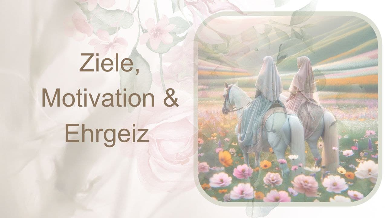 Ziel, Motivation und Ehrgeiz